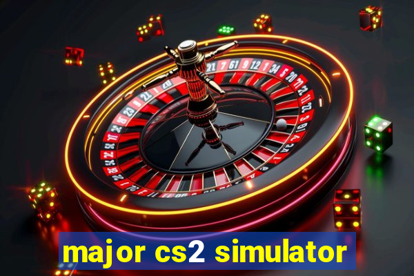 major cs2 simulator